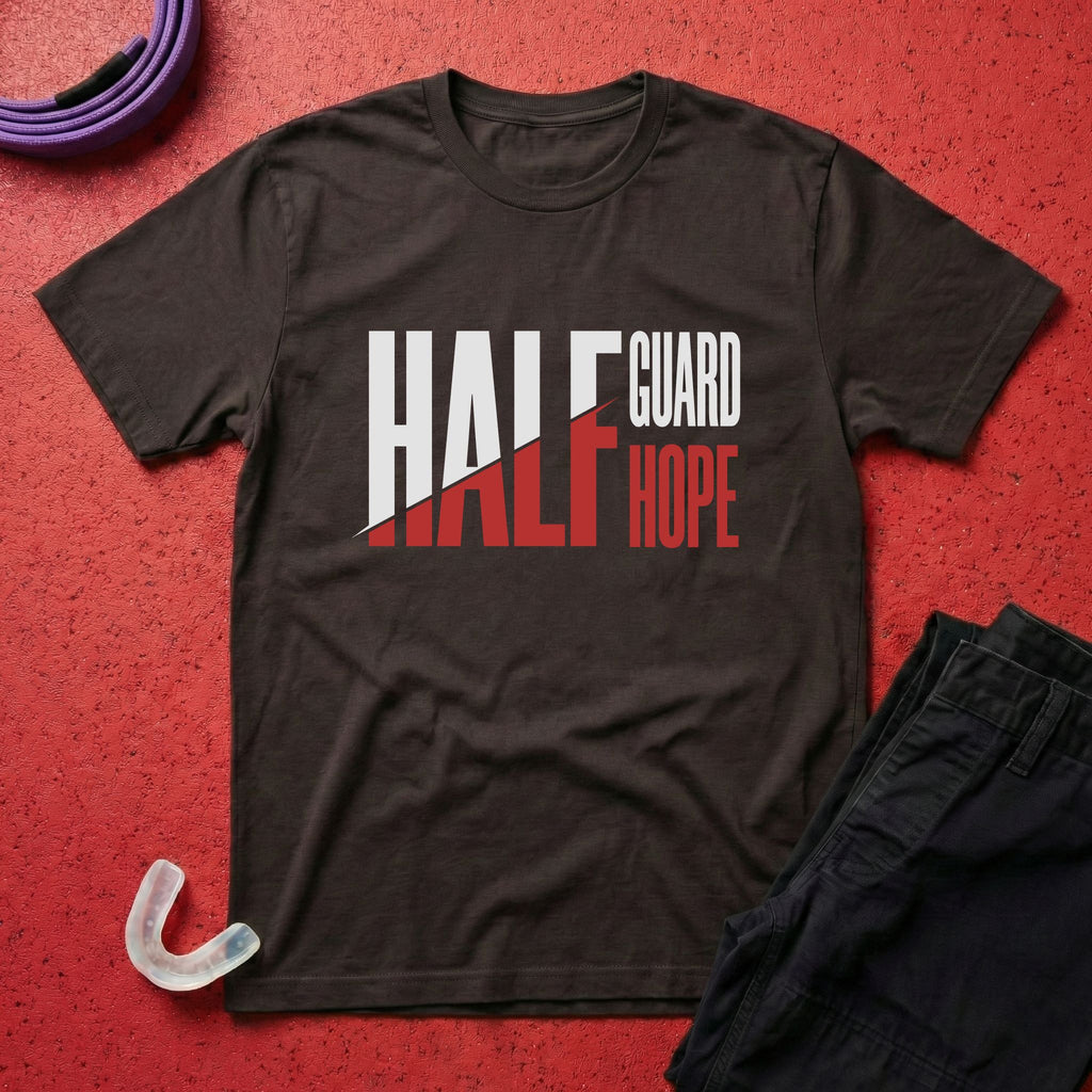 Half Guard Half Hope T-Shirt