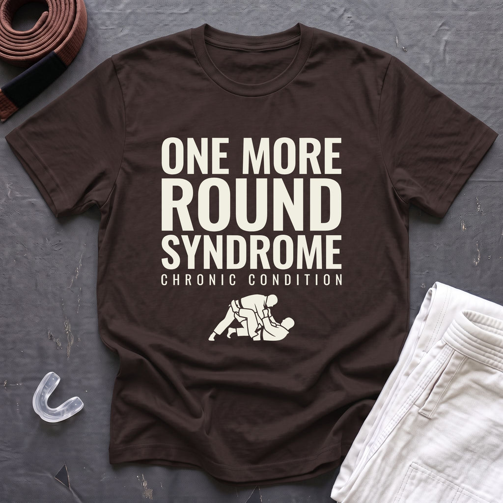 One More Round Syndrome T-Shirt