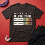 Not Keeping Score T-Shirt