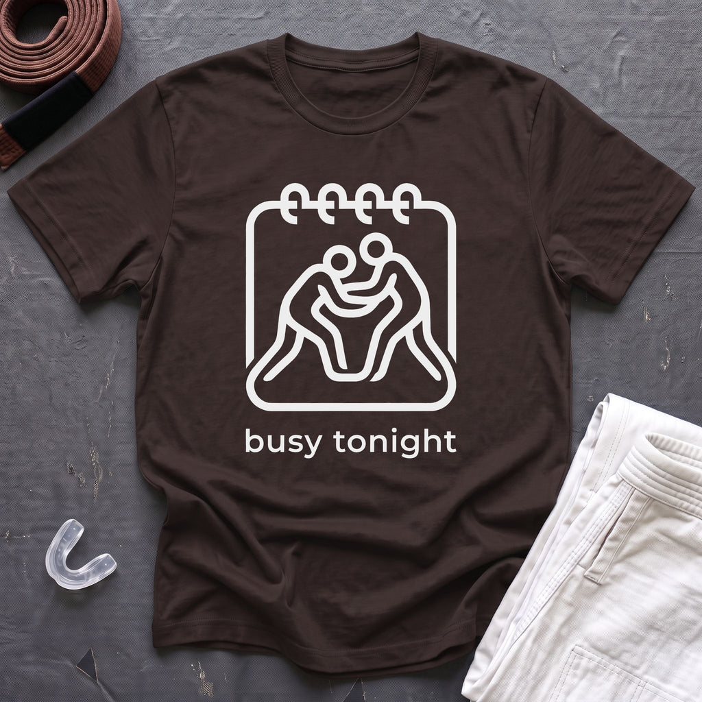 Busy Tonight T-Shirt