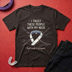 Trust These People T-Shirt