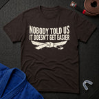 Nobody Told T-Shirt
