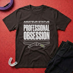 Professional Obsession T-Shirt