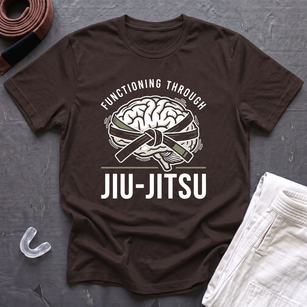 Functioning Through Jiu-Jitsu T-Shirt