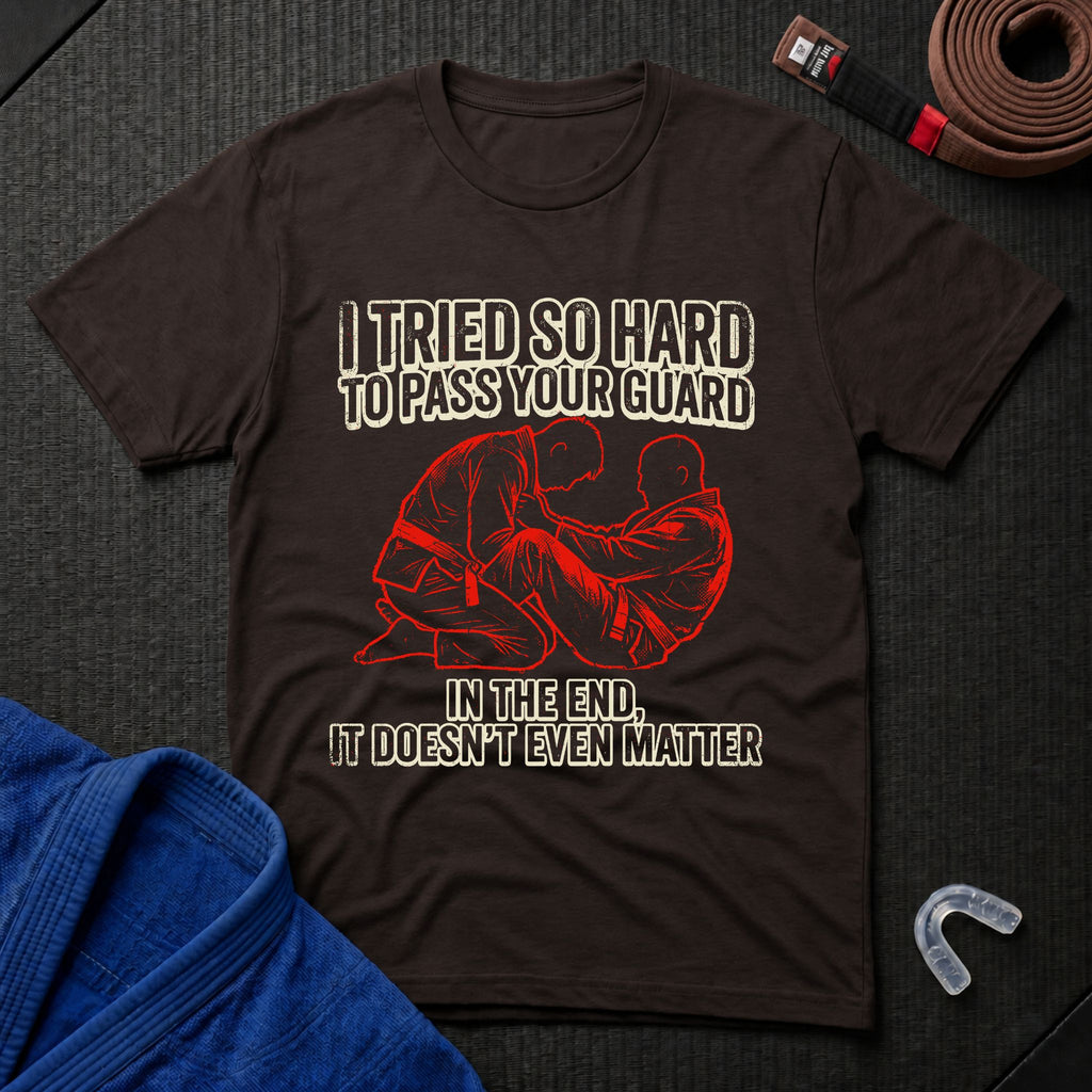 I Tried So Hard T-Shirt