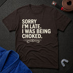 Sorry I'm Late T-Shirt