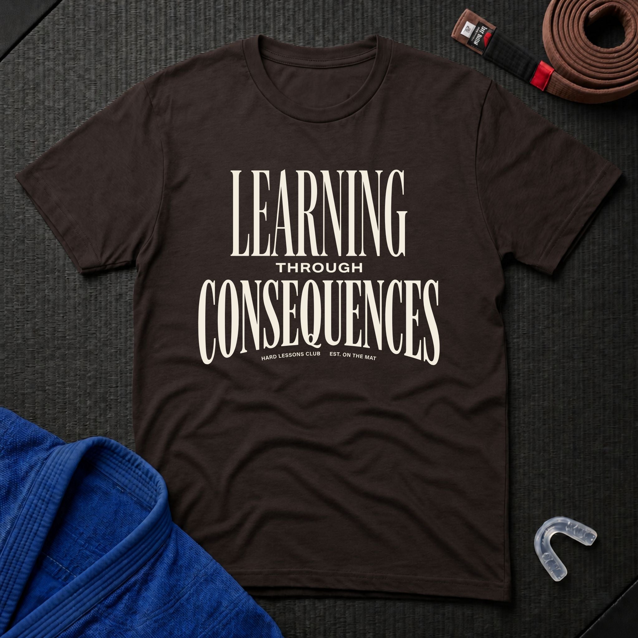 Learning Through Consequences T-Shirt