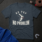 No Pop No Problem T-Shirt
