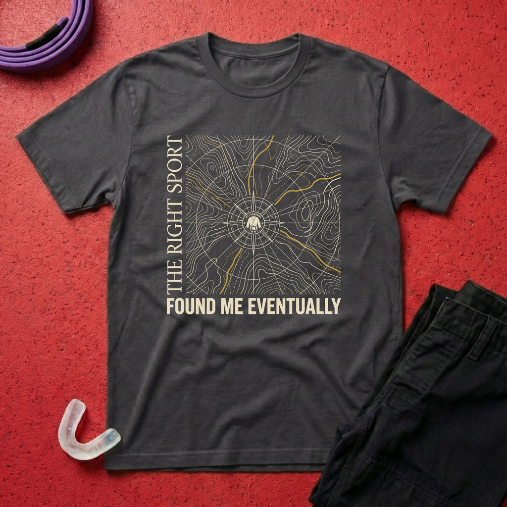 The Right Sport Found Me T-Shirt