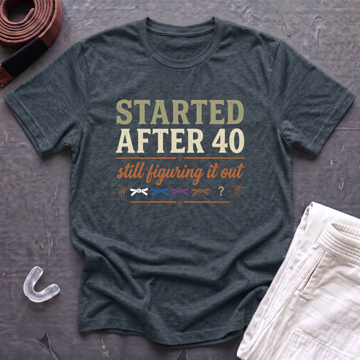 Started After 40 T-Shirt