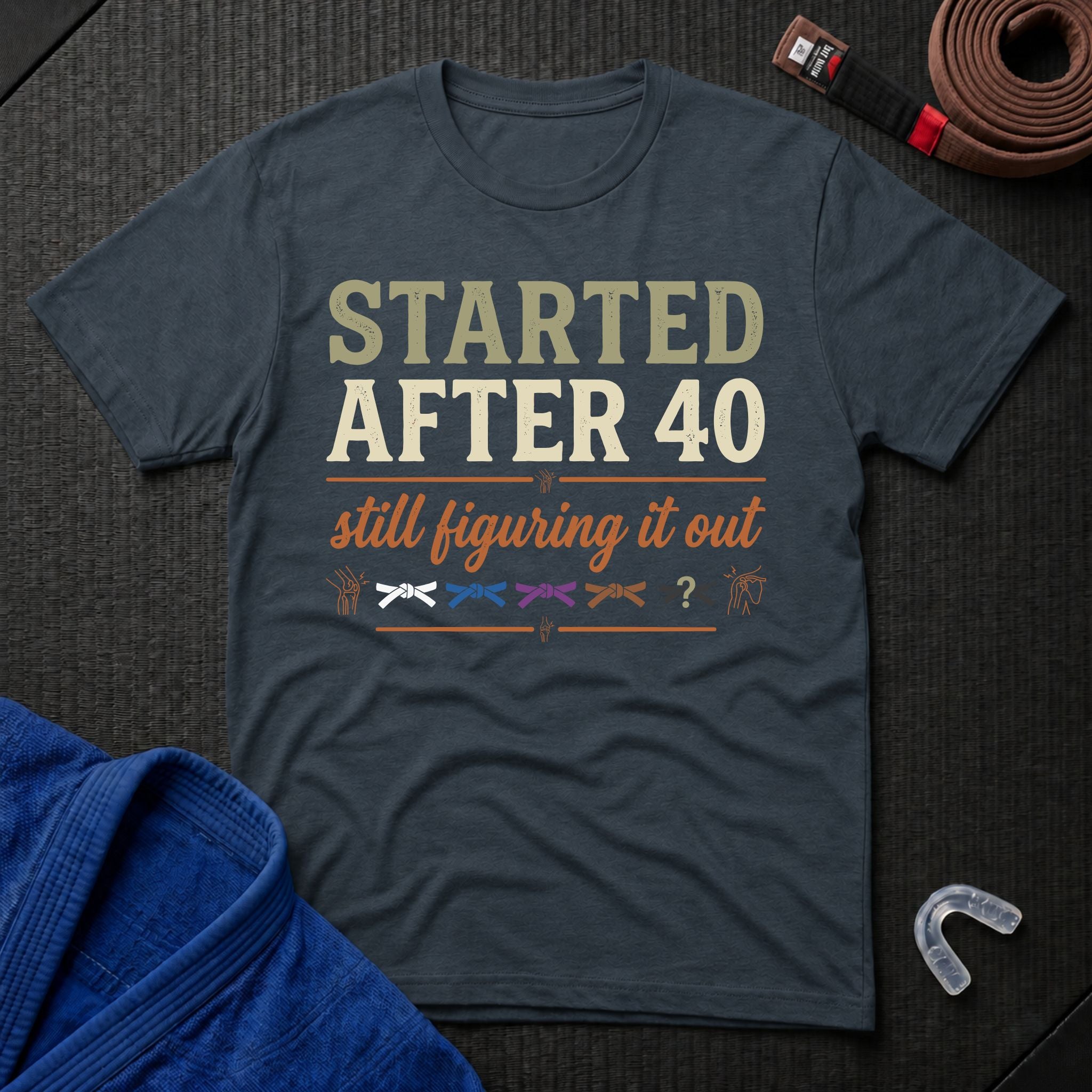 Started After 40 T-Shirt