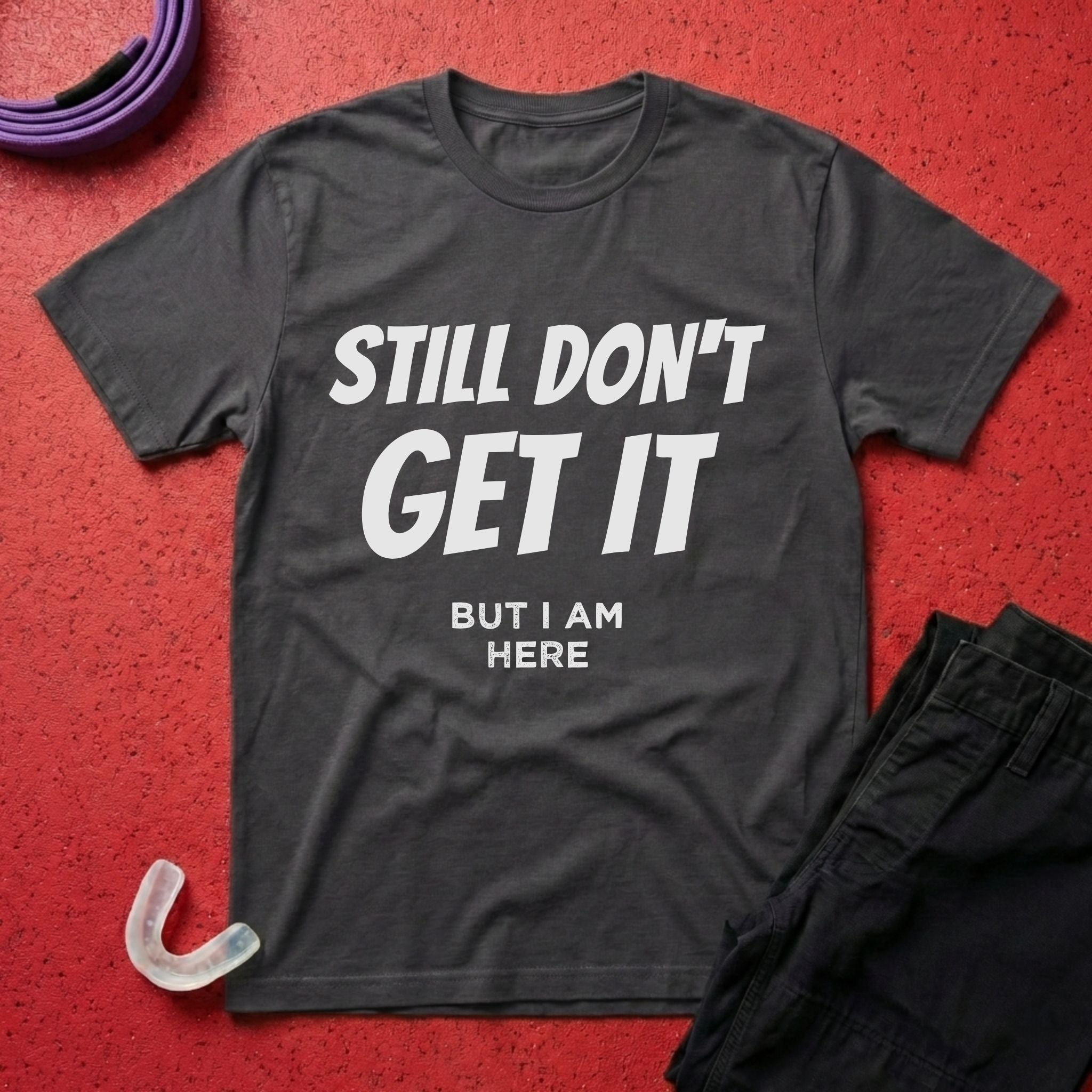 Still Don't Get It T-Shirt
