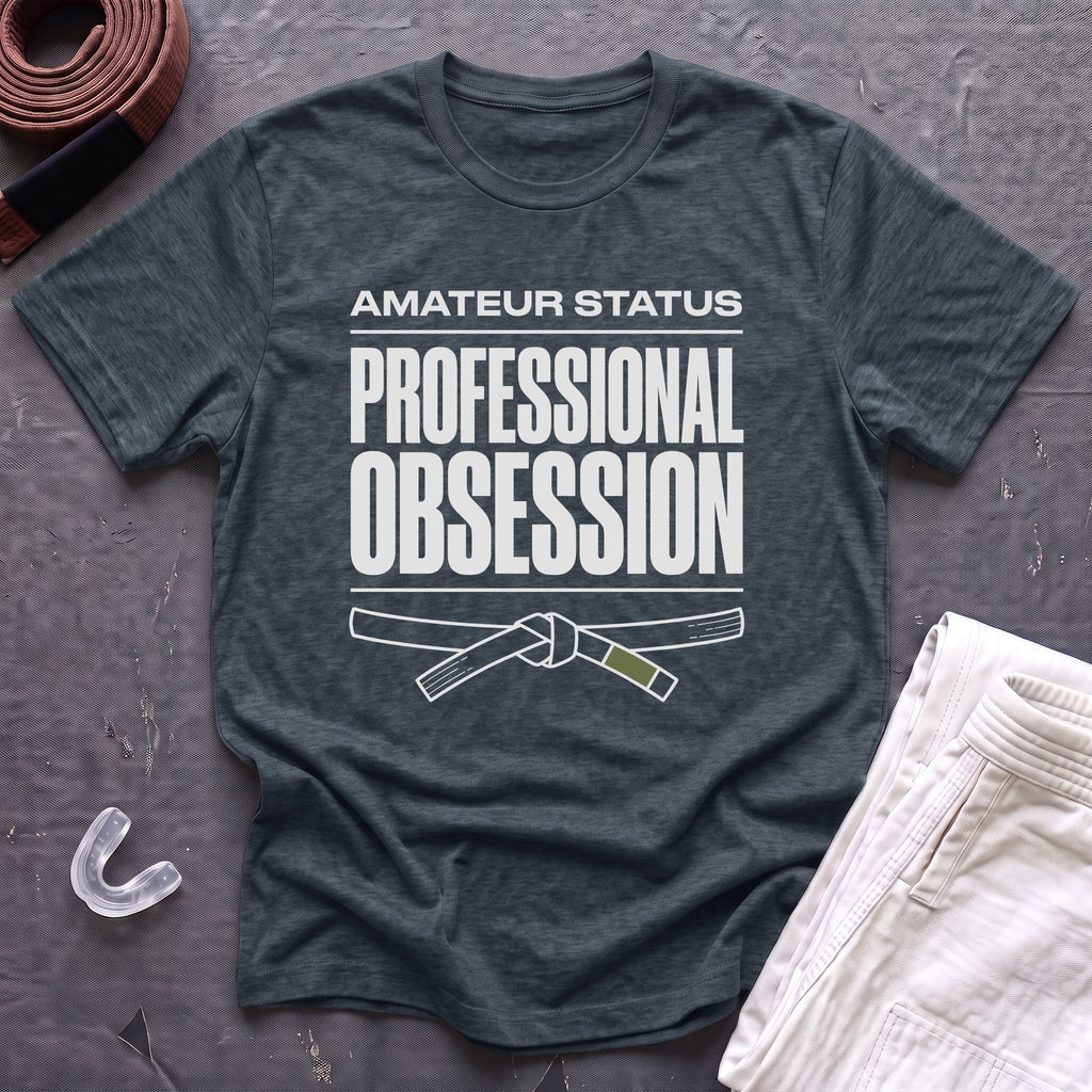 Professional Obsession T-Shirt