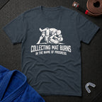 Collecting Mat Burns T-Shirt