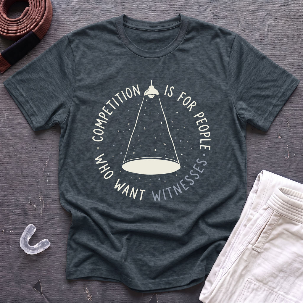 Competition For Witnesses T-Shirt