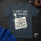 I Win Tuesdays T-Shirt