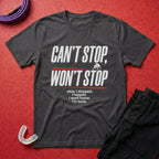 Can't Stop Won't Stop T-Shirt