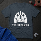 Von Flu Season T-Shirt