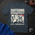 Enthusiastic Suffering T-Shirt