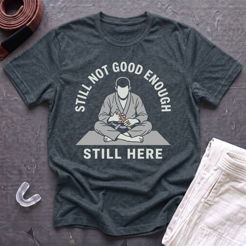Not Good Enough T-Shirt