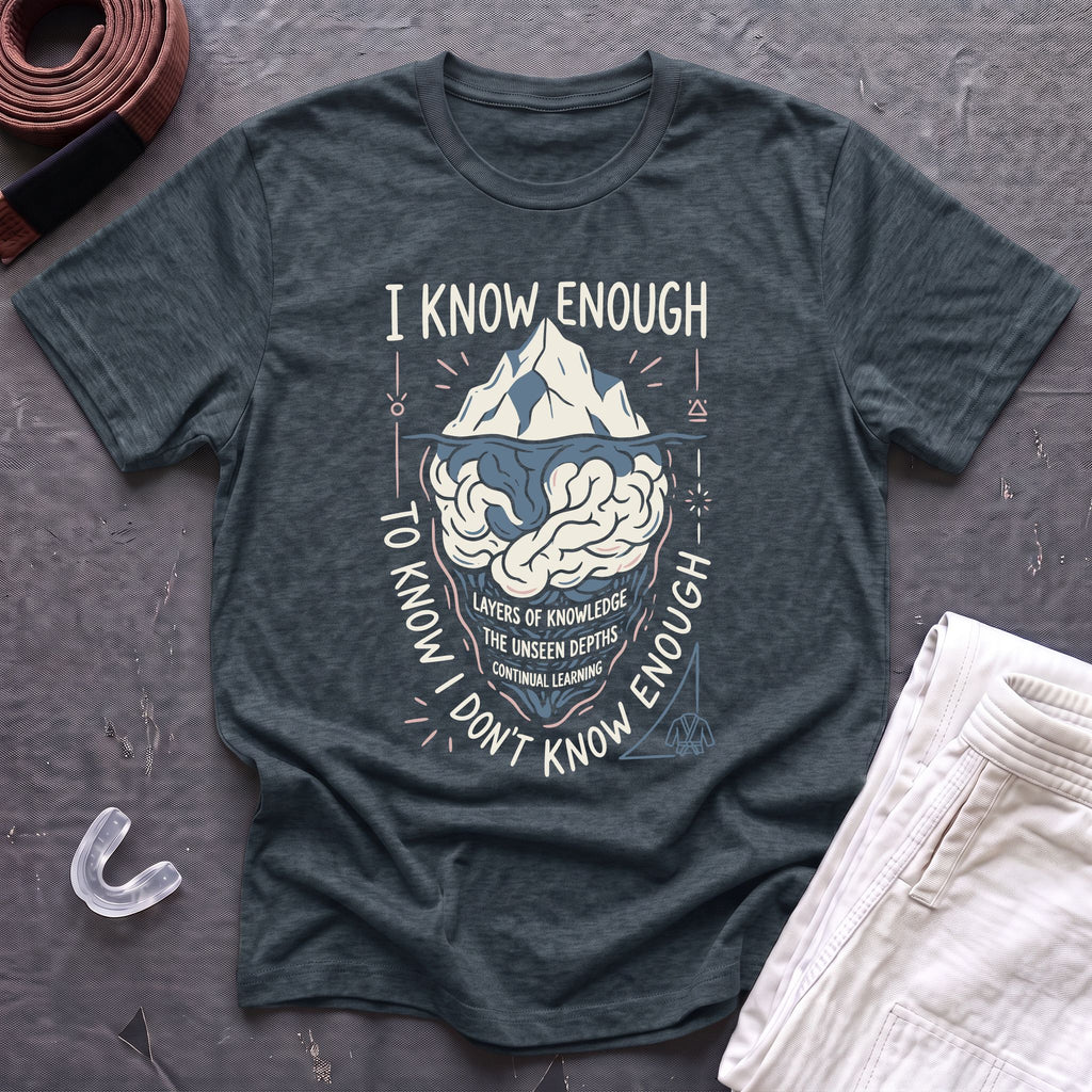 I Know Enough T-Shirt