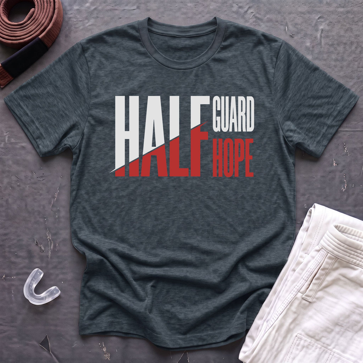Half Guard Half Hope T-Shirt