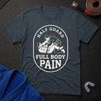 Half Guard Pain T-Shirt
