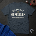 No Medal - No Problem T-Shirt