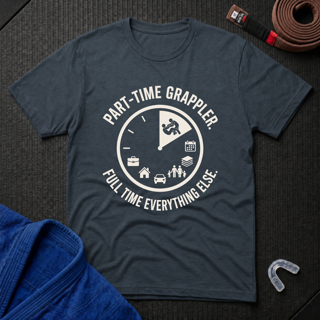 Part-time Grappler T-Shirt