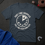 Part-time Grappler T-Shirt