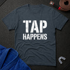 Tap Happens T-Shirt