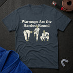 Warmups Hard T-Shirt