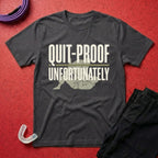 Quit-Proof T-Shirt