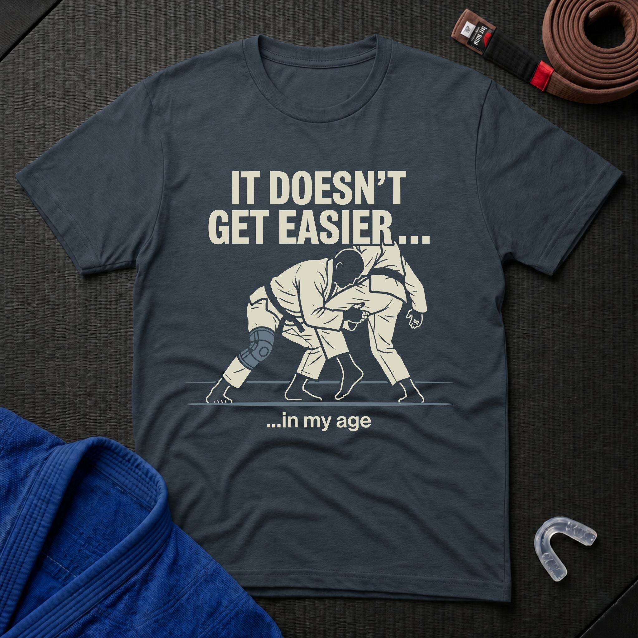 It Doesn't Get Easier T-Shirt