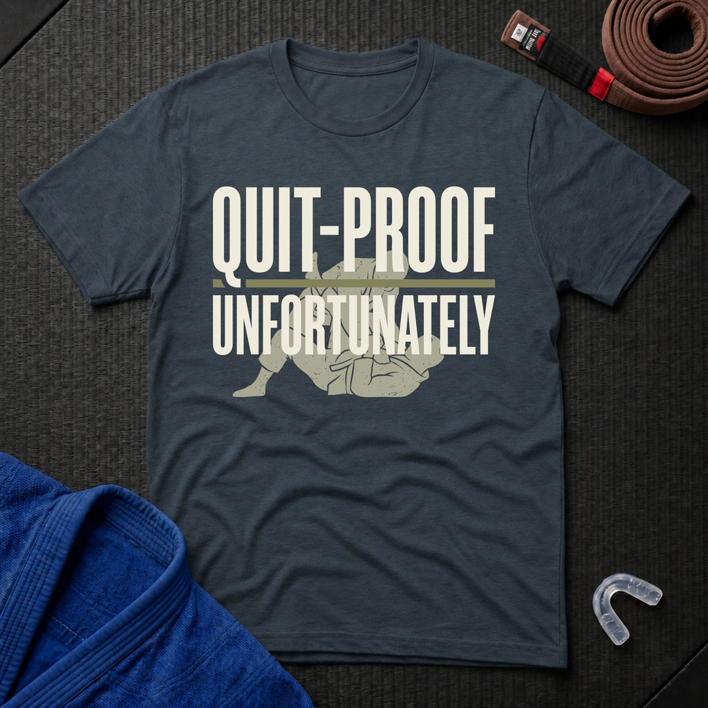 Quit-Proof T-Shirt