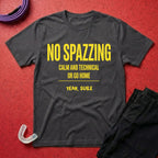 No Spazzing T-Shirt