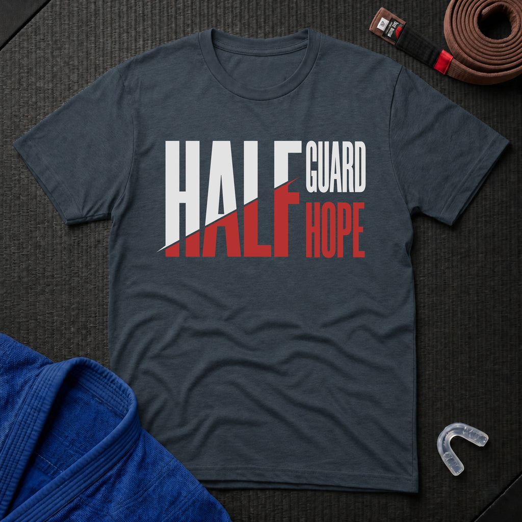 Half Guard Half Hope T-Shirt
