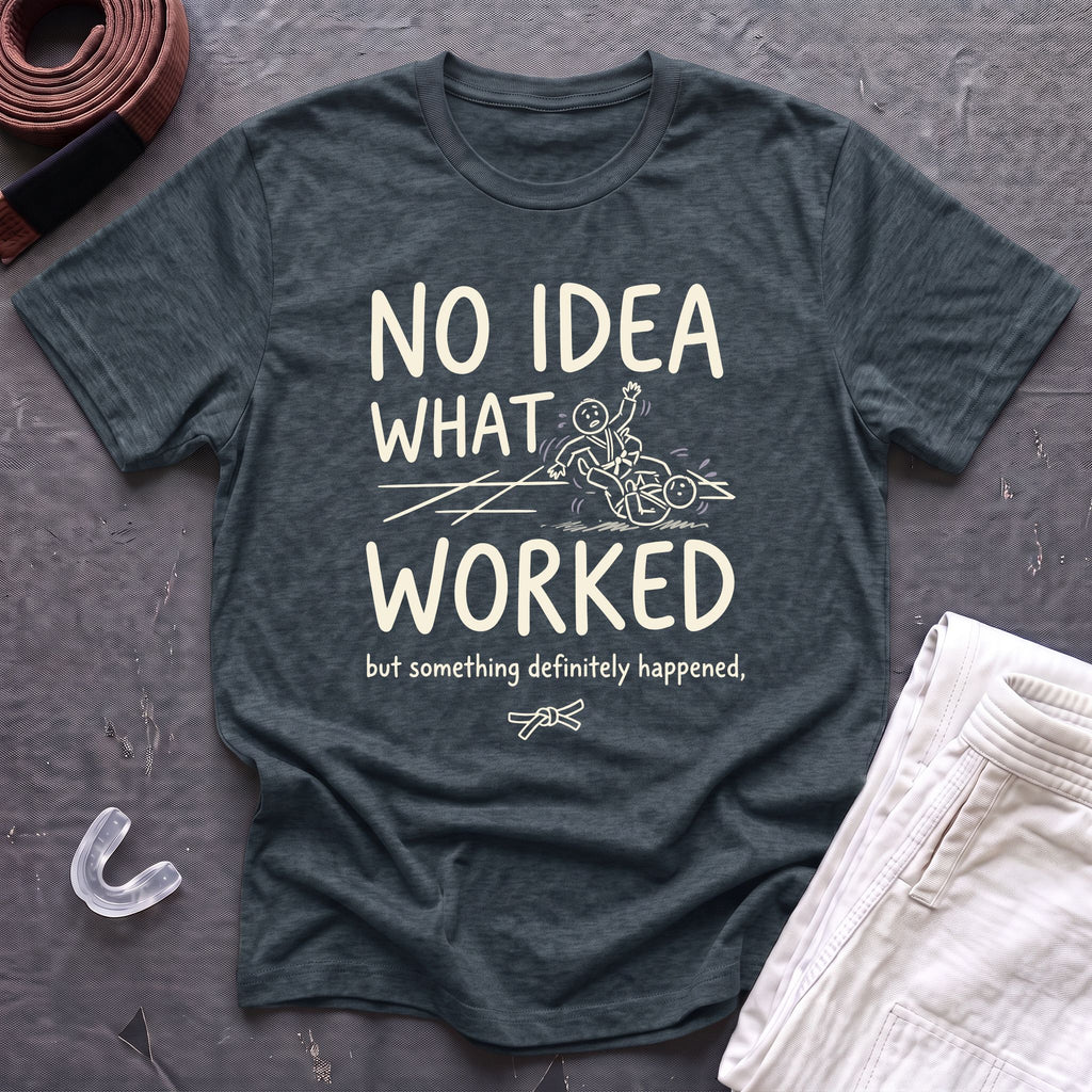 Something Worked T-Shirt