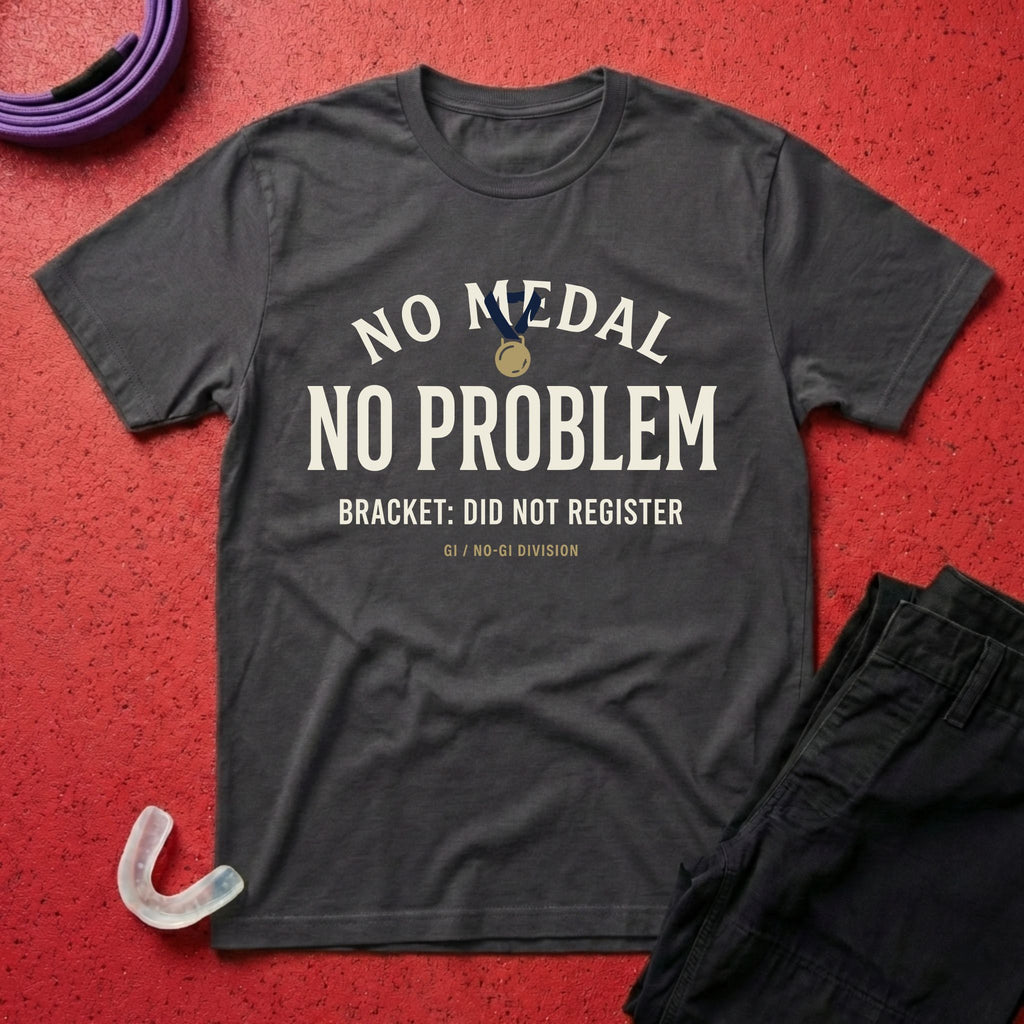 No Medal - No Problem T-Shirt