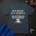 My Body Is A Temple T-Shirt
