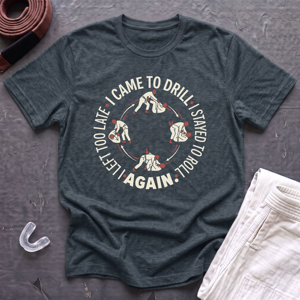 Came To Drill T-Shirt