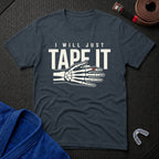 I Will Tape It T-Shirt