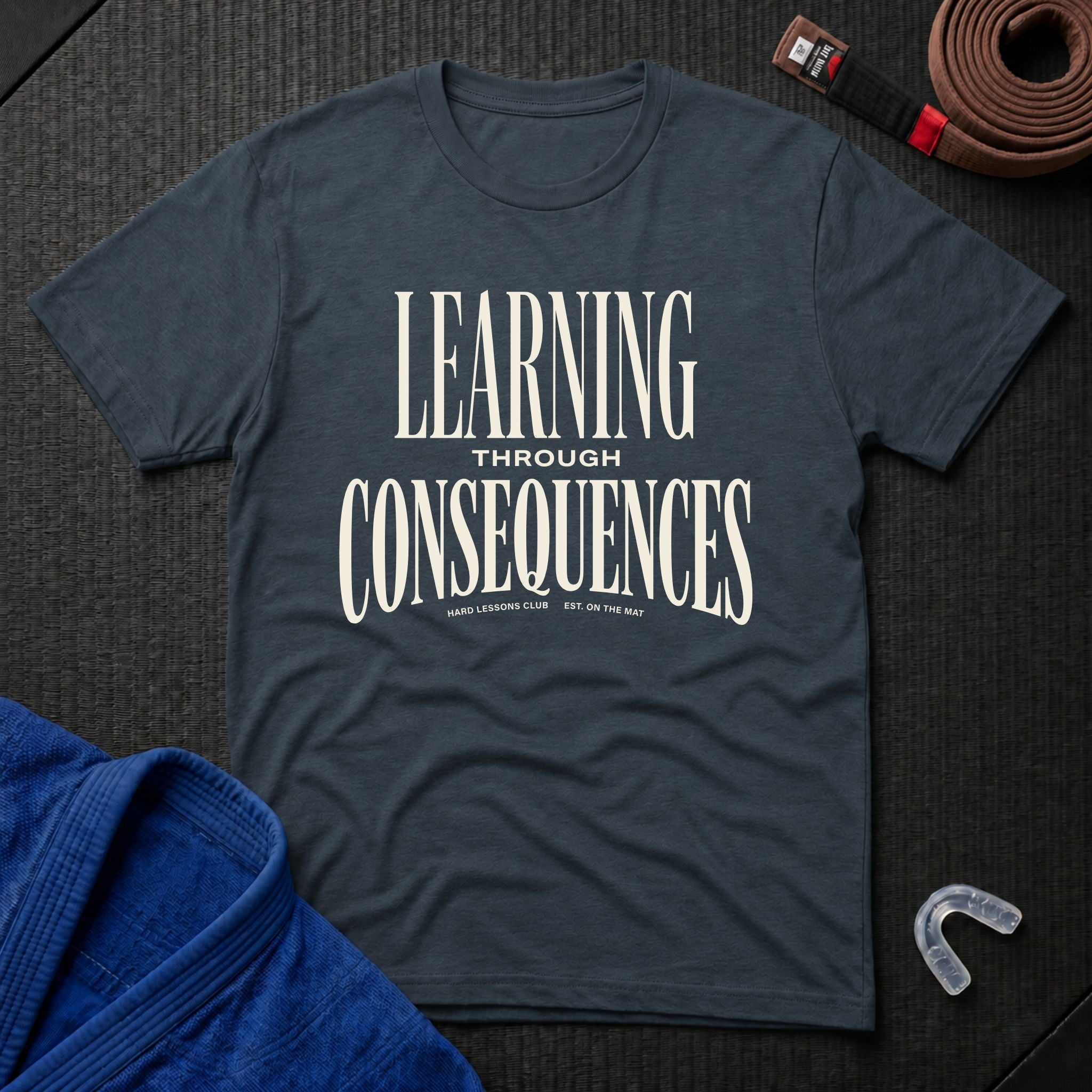 Learning Through Consequences T-Shirt