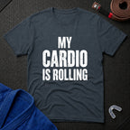 My Cardio Is Rolling T-Shirt