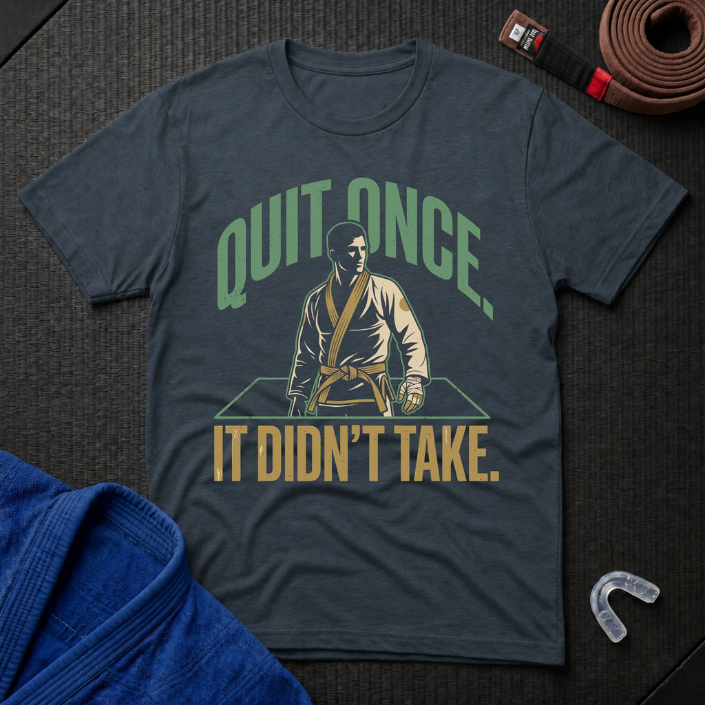 Quit Once T-Shirt