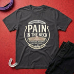 Pain In The Neck T-Shirt