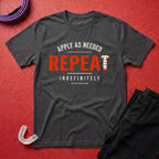 Apply As Needed T-Shirt