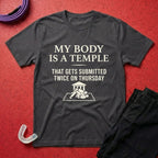 My Body Is A Temple T-Shirt