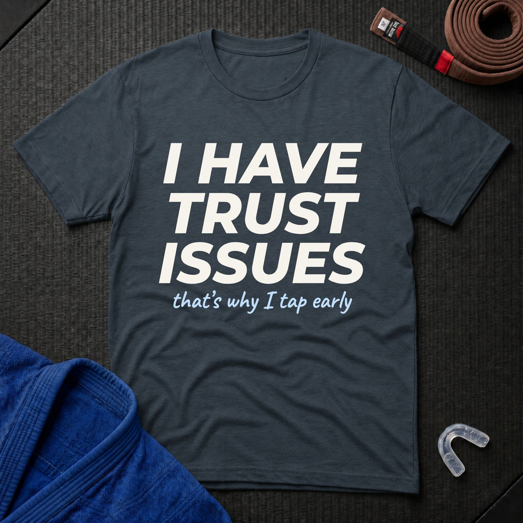 I Have Trust Issues T-Shirt