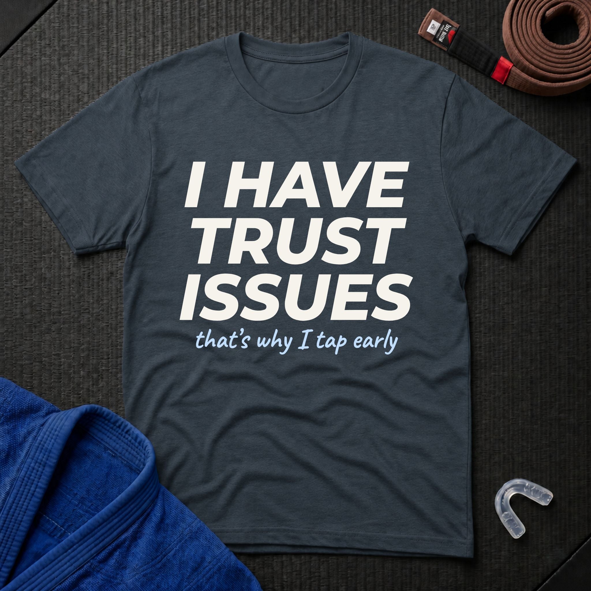 I Have Trust Issues T-Shirt